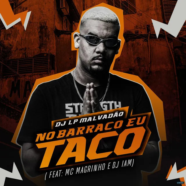 No Barraco Eu Taco (feat. Mc Magrinho & DJ IAM)