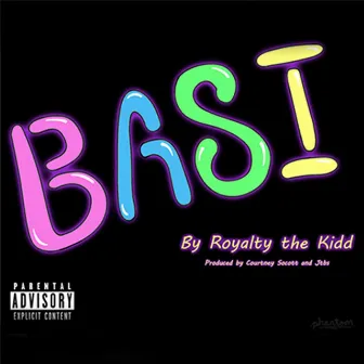 Basi by Royalty the Kidd