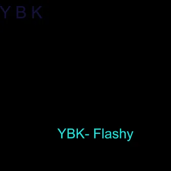 Flashy by Ybk