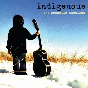 The Acoustic Sessions by Indigenous