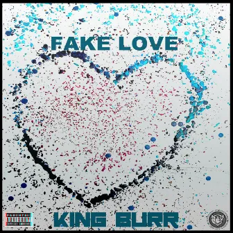 Fake Love by King Burr