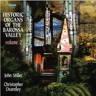 Historic Organs of the Barossa Valley, Volume 2 by Christopher Dearnley