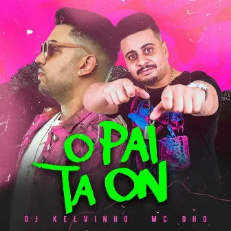 O Pai Tá On by Mc DHG