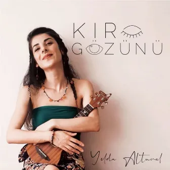 Kırp Gözünü by Yelda Altunal