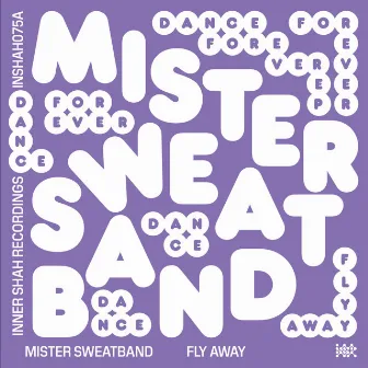 Fly Away by Mister Sweatband