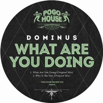 What Are You Doing by Dominus (UK)