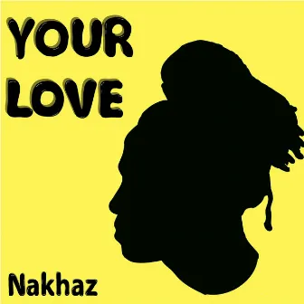 Your Love by Nakhaz