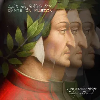 Dante in Musica, (Trilogia in Classical, La Divina Commedia, Inferno, Purgatorio, Paradiso) by Alessandro Bonsignori