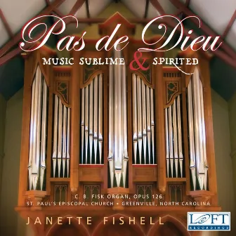 Pas de Dieu: Music Sublime & Spirited by Janette Fishell