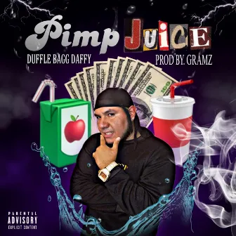 PIMP JUICE by Duffle Bagg Daffy