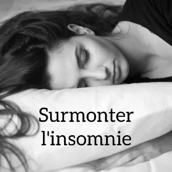 Surmonter l'insomnie - Meilleure musique relaxante pour un sommeil profond by Sleeping Aid Music Lullabies