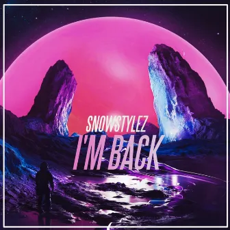 I'm Back by Snowstylez