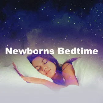 Newborns Bedtime by Bedtime with Classic Lullabies