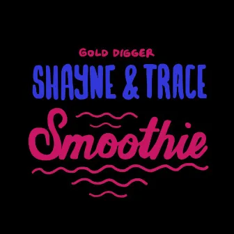 Smoothie by Shayne