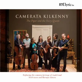 The Piper and the Fairy Queen by Camerata Kilkenny