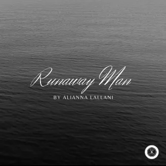 Runaway Man by Alianna Lallani