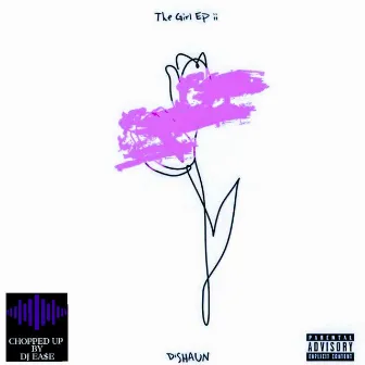 The Girl Ep II (Chopped Up Remix) by DJ Ea$e