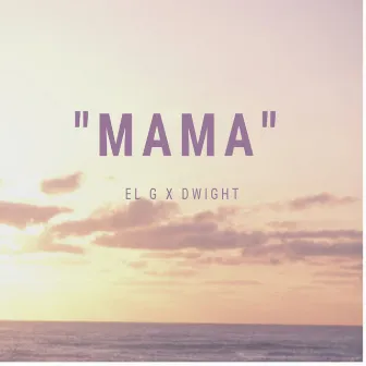 Mama by El G