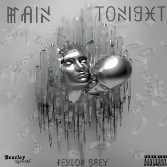 Main Tonight by Feylon Grey