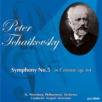 Peter Tchaikovsky. Symphony No.5 in E Minor, Op. 64 by St. Petersburg Philharmonic Orchestra