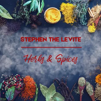 Herbs & Spices by Stephen the Levite