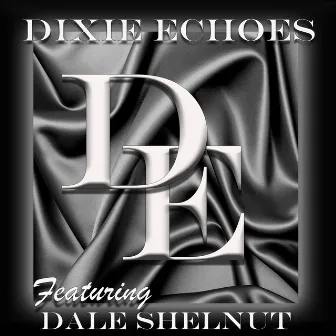 Dixie Echoes by Dixie Echoes