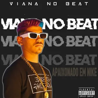 Apaixonado em Nike by Viana No Beat