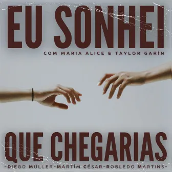 Eu Sonhei Que Chegarias by Maria Alice