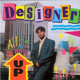 All the Way Up by Designer