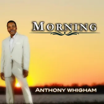 Morning by Anthony Whigham