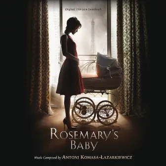 Rosemary's Baby (Original Television Soundtrack) by Antoni Komasa-Łazarkiewicz