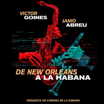 De New Orleans a La Habana by Victor Goines