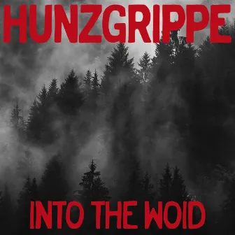 Into the Woid (Bonus) by Hunzgrippe