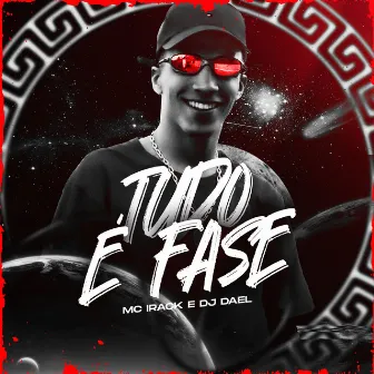 Tudo É Fase by Mc Irack