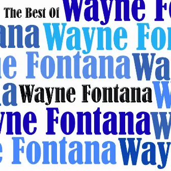 The Best Of Wayne Fontana by Wayne Fontana