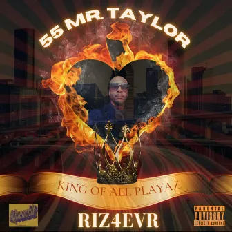 RIZ-4-EVR by 55 Mr. Taylor