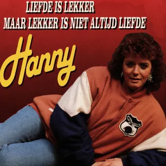 Liefde Is Lekker Maar Lekker Is Niet Altijd Liefde by Hanny