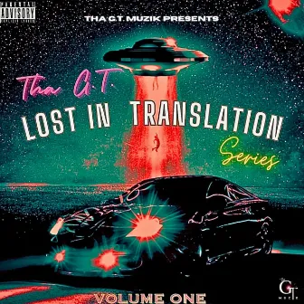 Lost in Translation Series, Vol. 1 by Tha G.T.