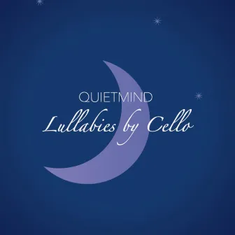 Lullabies by Cello by Quietmind