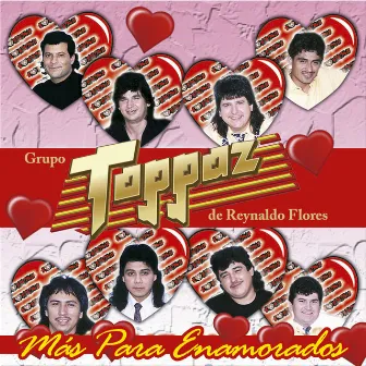 Más para Enamorados by Grupo Toppaz De Reynaldo Flores