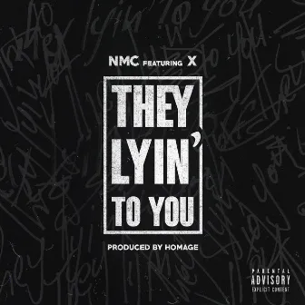 They Lyin' to You by N.M.C.