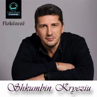 Flokëzezë - Single by Shkumbin Kryeziu