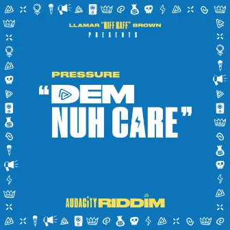 Dem Nuh Care by Llamar 