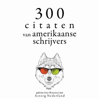 300 citaten van Amerikaanse schrijvers (Verzameling van de mooiste citaten) by Ralph Waldo Emerson