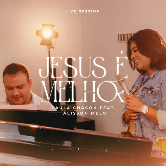 Jesus É Melhor - Live Session