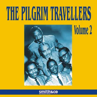 The Pilgrim Travellers Volume 2 by The Pilgrim Travelers