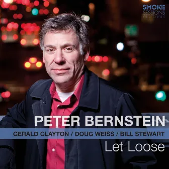 Let Loose (feat. Gerald Clayton, Doug Weiss & Bill Stewart) by Peter Bernstein