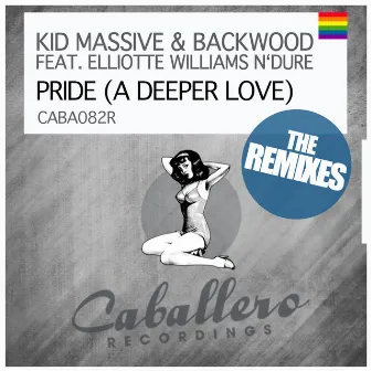 Pride (A Deeper Love) - The Remixes by Kid Massive