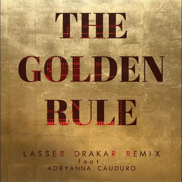 The Golden Rule (Lasser Drakar Remix)