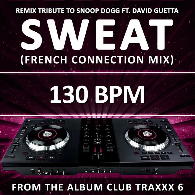 Sweat - 130 Bpm French Connection Mix